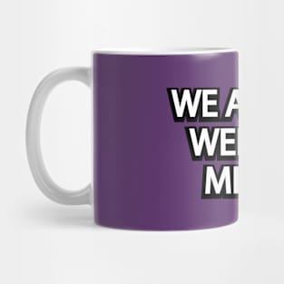 We Are The Weirdos Mister Mug